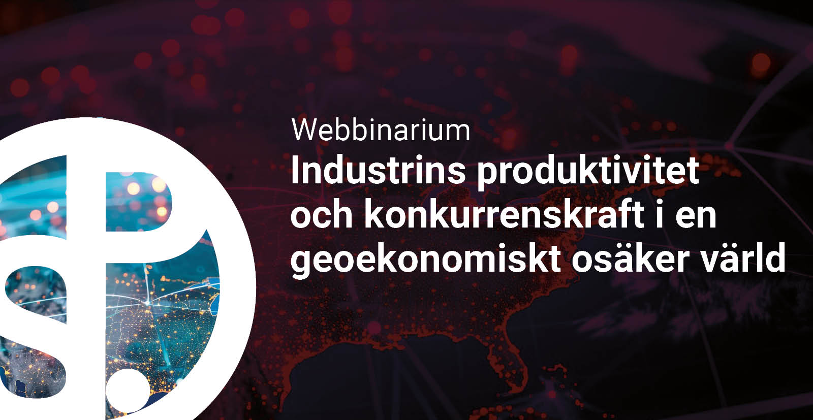 En röd bild med Policyinstitutets logga. Bildtext: Webbinarium: Industrins produktivitet och konkurrenskraft i en geoekonomiskt osäker värld